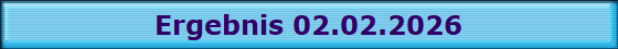 Ergebnis 02.02.2026